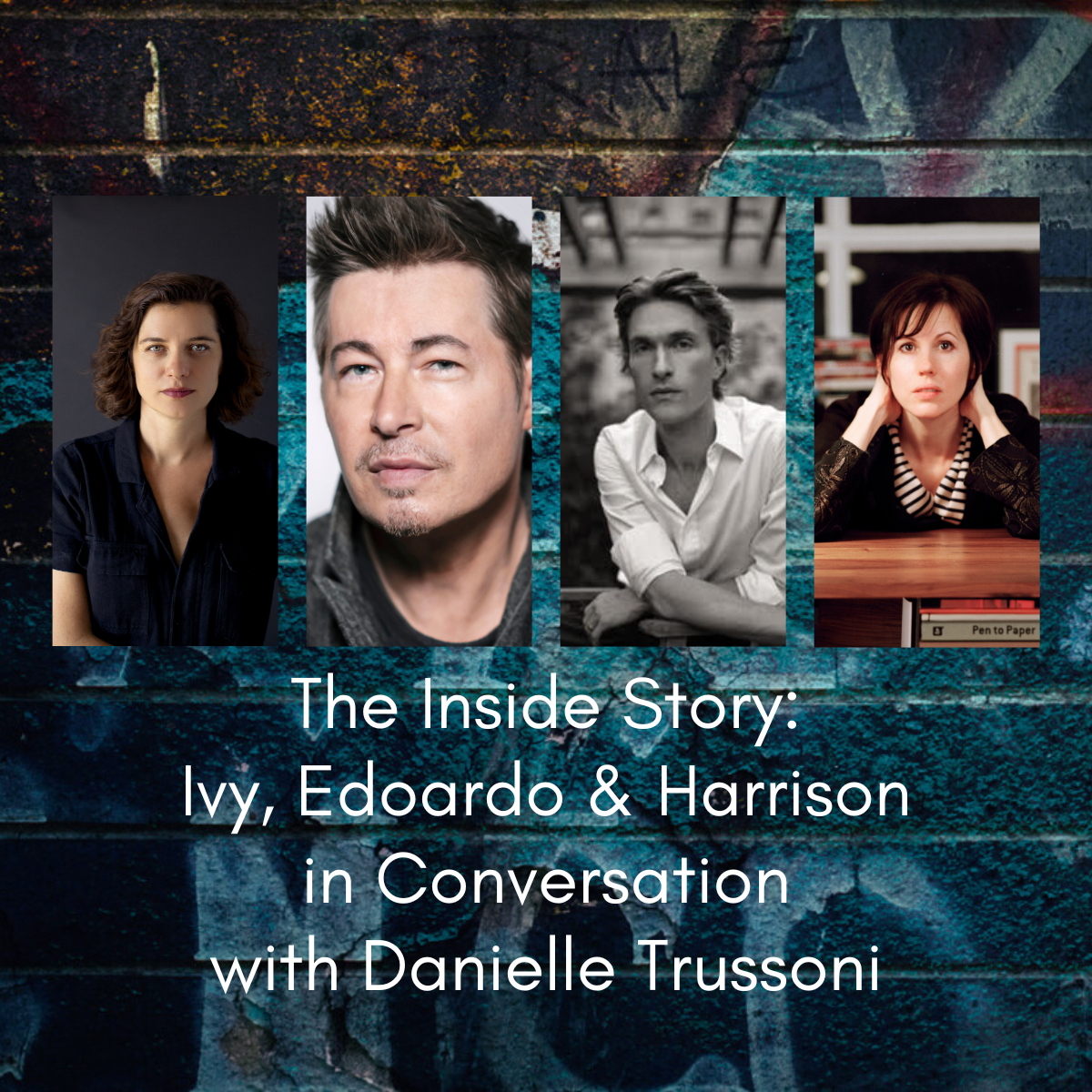 The Inside Story: Ivy, Edoardo, and Harrison in Conversation with Danielle Trussoni | WED. OCT. 30 | 12:30–2:00 PM