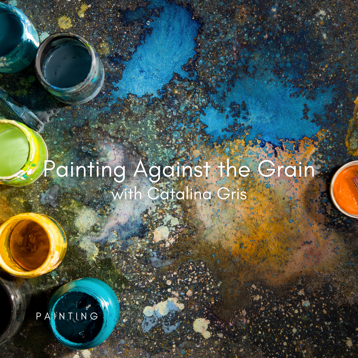 S15 | Painting Against the Grain with Catalina Gris  | TUE. OCT. 29 | 10:00 AM–12:00 PM